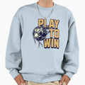 Play To Win Sweatshirt - Fun Novelty Design for Adults - T-Shirt, Sweatshirt, Hoodie