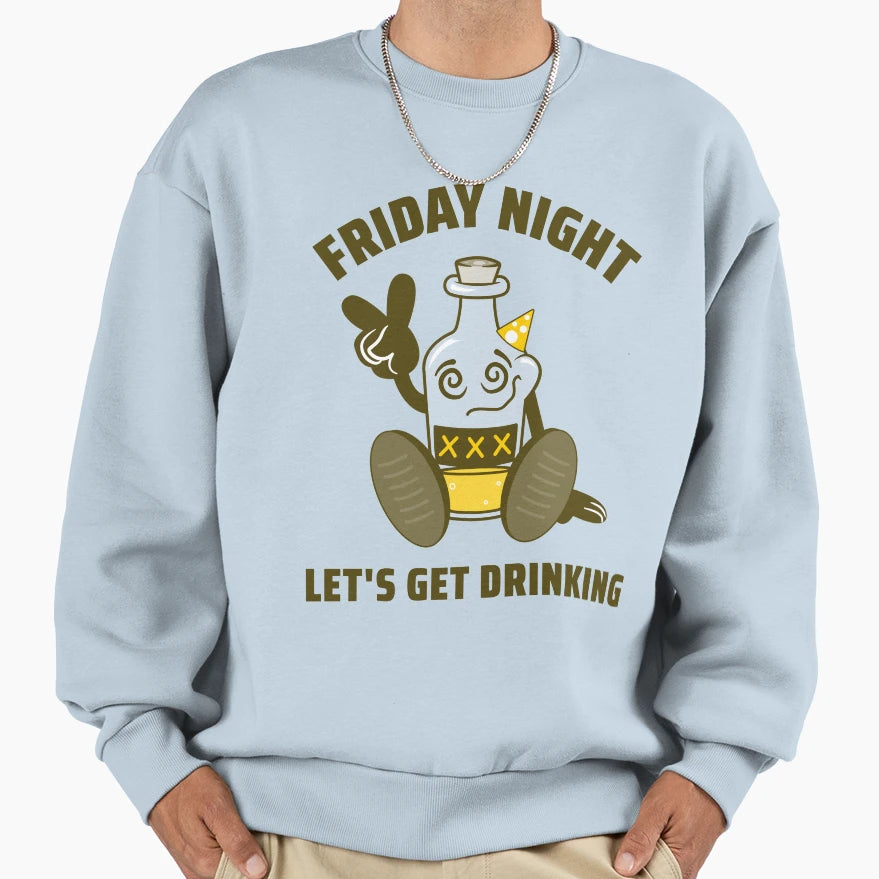 Friday Night Lets Get Drinking Beer Sweatshirt - Unique Graphic for Adults - T-Shirt, Sweatshirt, Hoodie