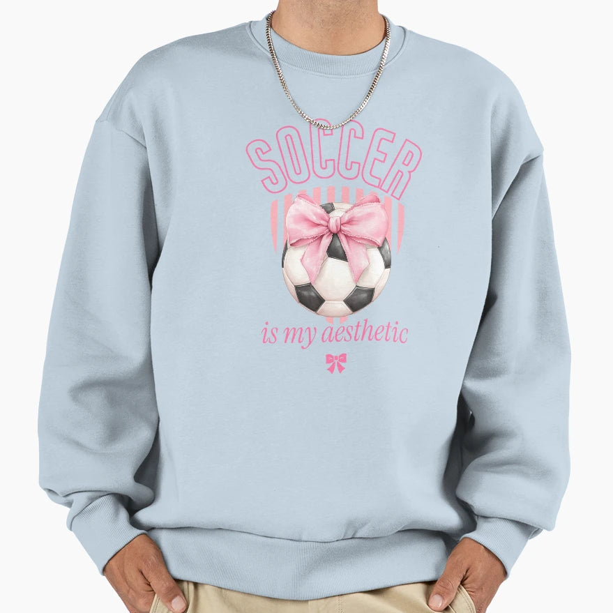 Soccer Is My Aesthetic Sweatshirt - Casual Everyday Wear for Adults - T-Shirt, Sweatshirt, Hoodie