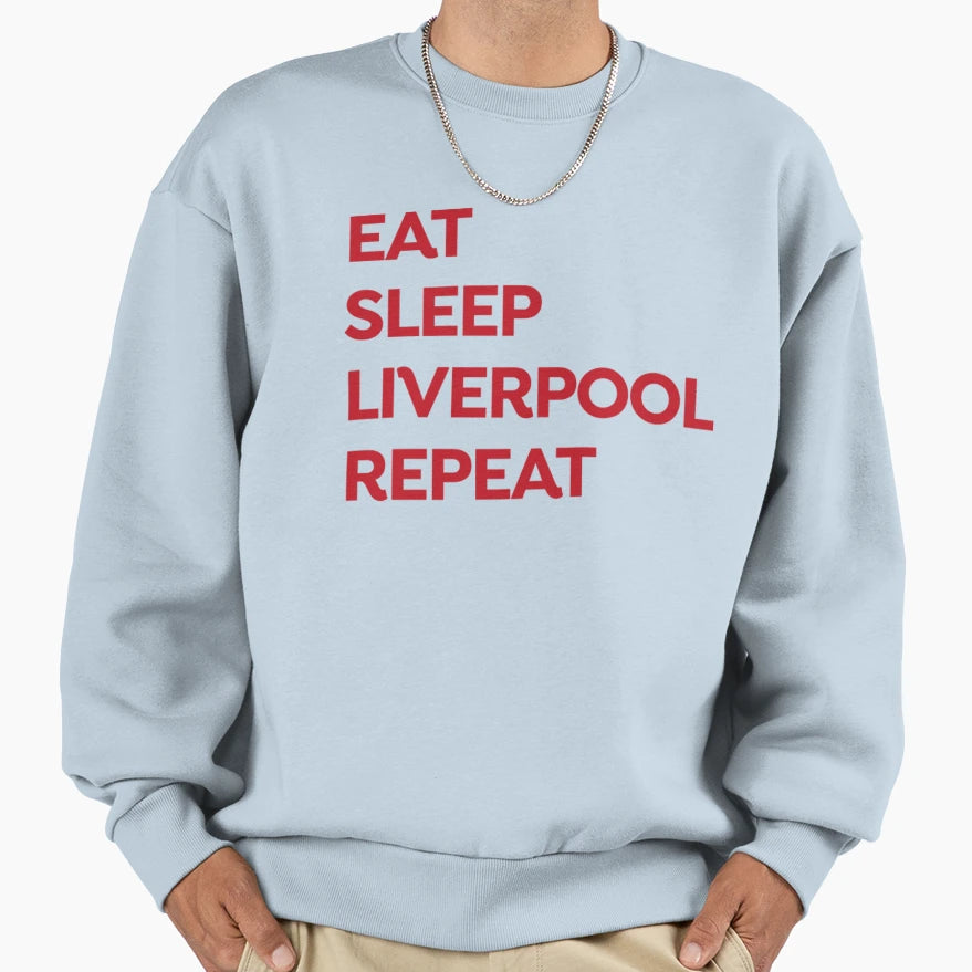 Liverpool Eat Sleep Liverpool Repeat Sweatshirt - Novelty Apparel Men Women - T-Shirt, Sweatshirt, Hoodie