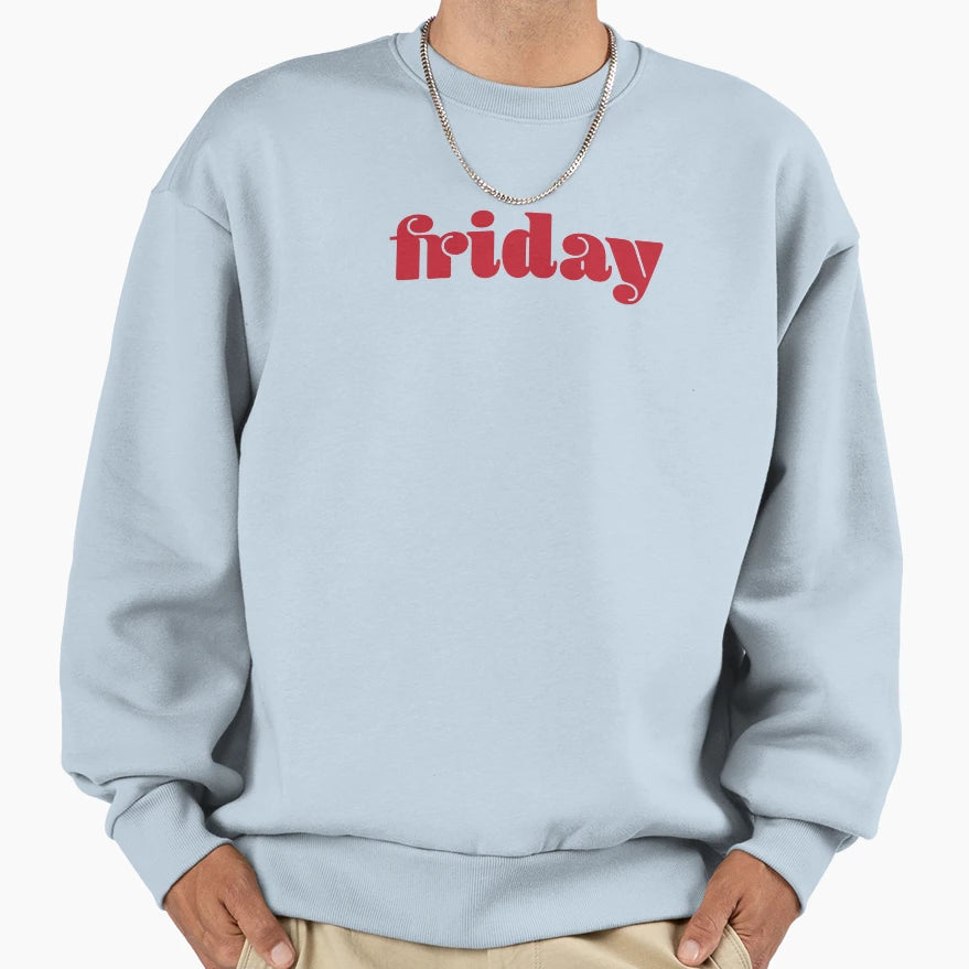 Friday Sweatshirt - Unique Graphic Men Women - T-Shirt, Sweatshirt, Hoodie