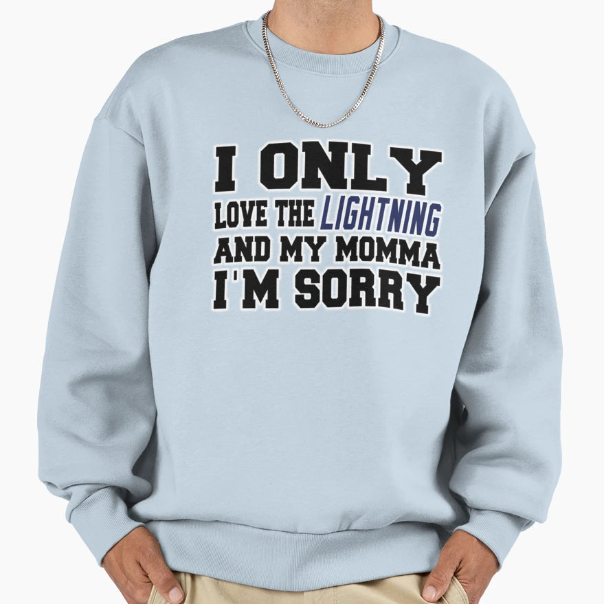Only Love Lightning And My Momma Sweatshirt - Graphic Print Unisex - T-Shirt, Sweatshirt, Hoodie