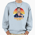 Futbol Is Life Sweatshirt - Fun Novelty Design Men Women - T-Shirt, Sweatshirt, Hoodie
