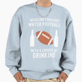 Weekend Forecast Footballwith Sweatshirt - Streetwear Style for Adults - T-Shirt, Sweatshirt, Hoodie