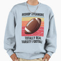 Bishop Sycamore Totally Real Varsity Sweatshirt - Unique Graphic Unisex - T-Shirt, Sweatshirt, Hoodie
