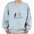 Football Is Way Life4 Sweatshirt - Fun Novelty Design Men Women - T-Shirt, Sweatshirt, Hoodie