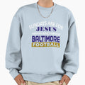 Baltimore Pro Football And Jesus Sweatshirt - Novelty Apparel for Adults - T-Shirt, Sweatshirt, Hoodie