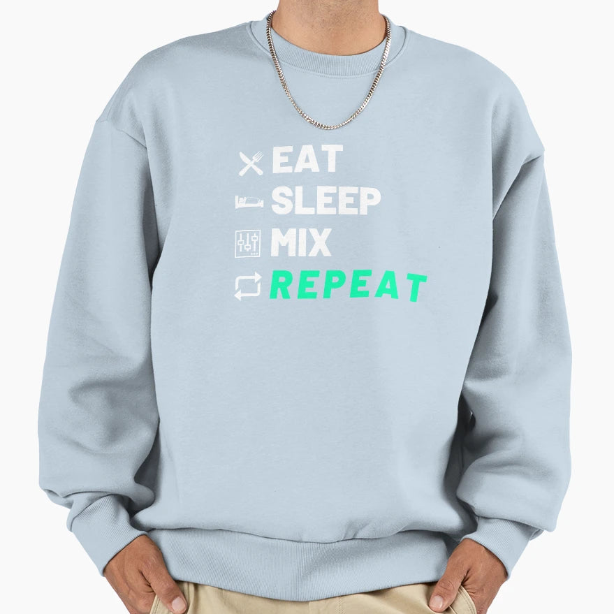 Eat Sleep Mix Repeat Sweatshirt - Unique Graphic Men Women - T-Shirt, Sweatshirt, Hoodie