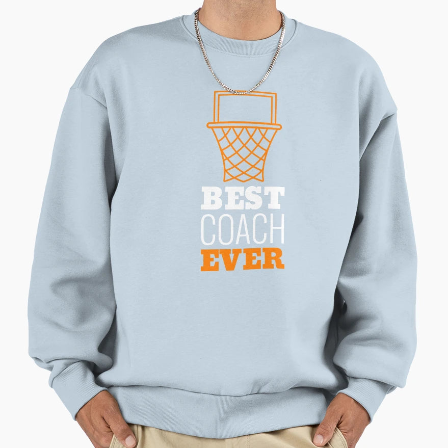 Best Coach Ever Basketball Sweatshirt - Graphic Print for Adults - T-Shirt, Sweatshirt, Hoodie