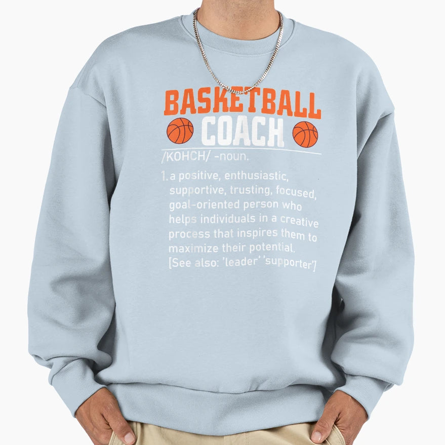 Basketball Coach Definition Funny T-Shirt - Casual Everyday Wear Unisex - T-Shirt, Sweatshirt, Hoodie