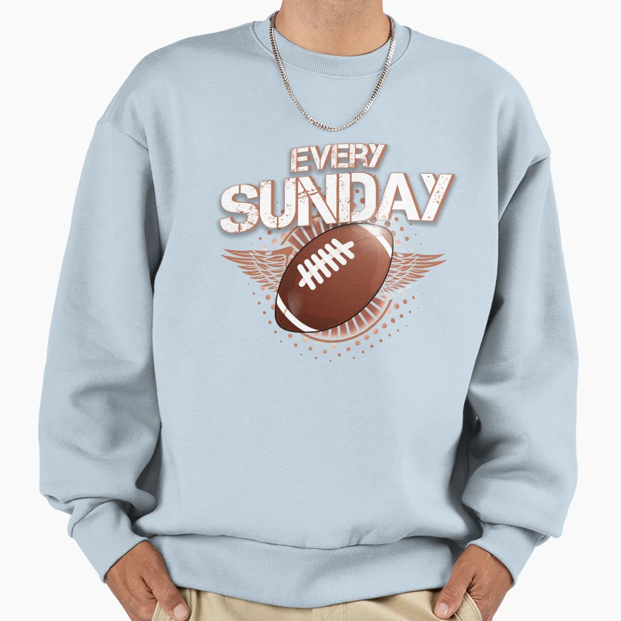 Every Sunday Football Sweatshirt - Streetwear Style Men Women - T-Shirt, Sweatshirt, Hoodie