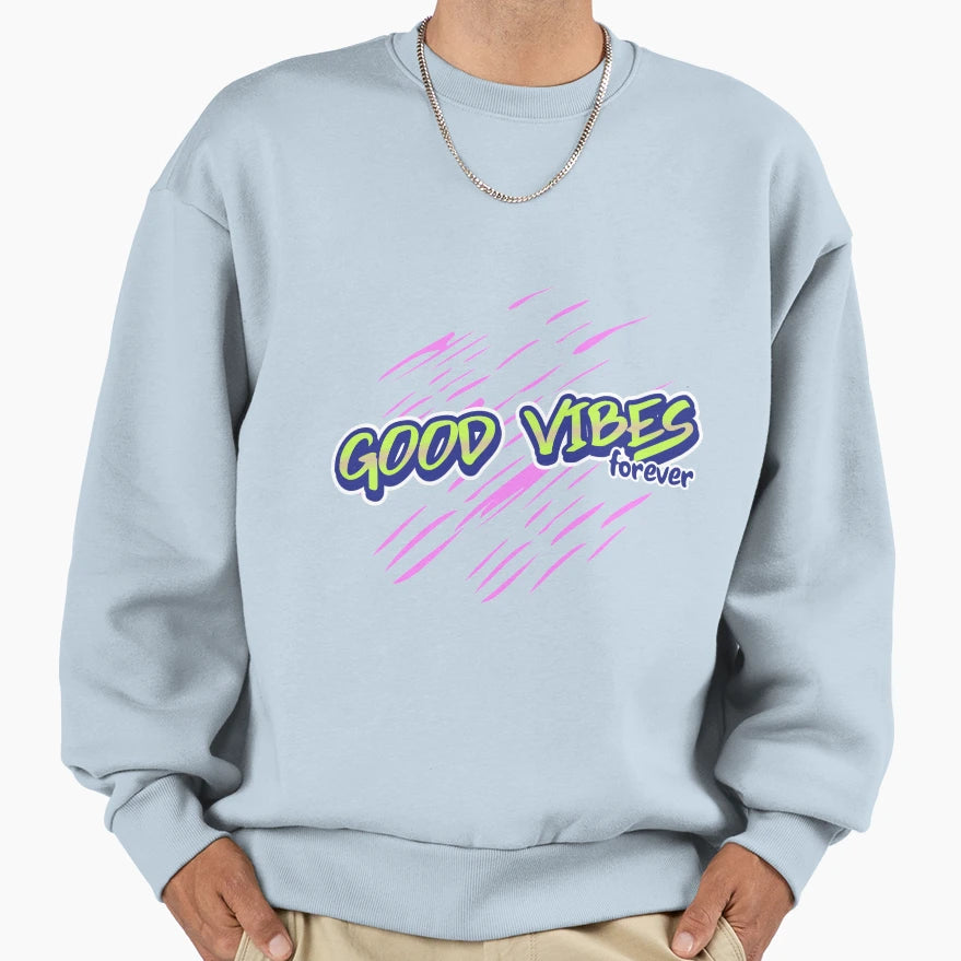 Good Vibes Sweatshirt - Graphic Print for Adults - T-Shirt, Sweatshirt, Hoodie