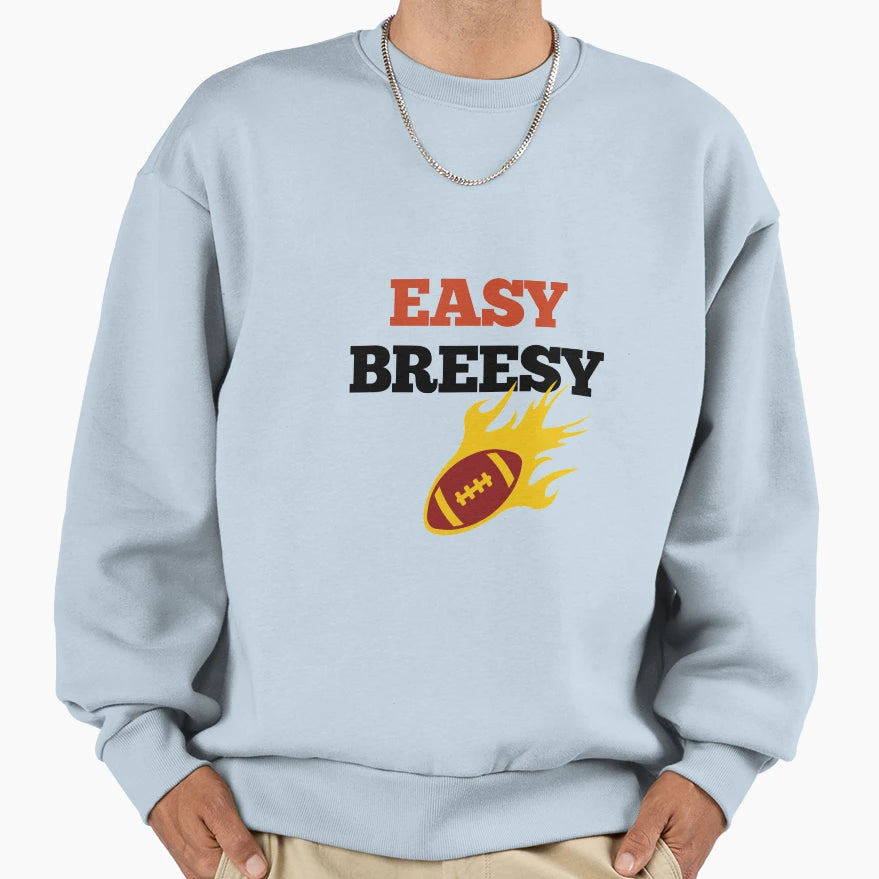 Easy Breesy Sweatshirt - Fun Novelty Design Men Women - T-Shirt, Sweatshirt, Hoodie