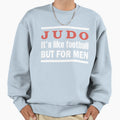 Judo Sweatshirt - Streetwear Style Unisex - T-Shirt, Sweatshirt, Hoodie