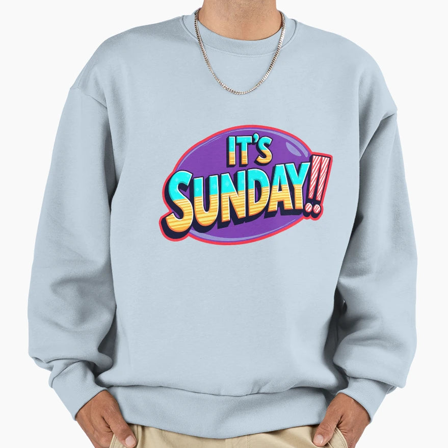 Its Sunday Sweatshirt - Custom Art Print Men Women - T-Shirt, Sweatshirt, Hoodie