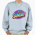 Its Sunday Sweatshirt - Custom Art Print Men Women - T-Shirt, Sweatshirt, Hoodie