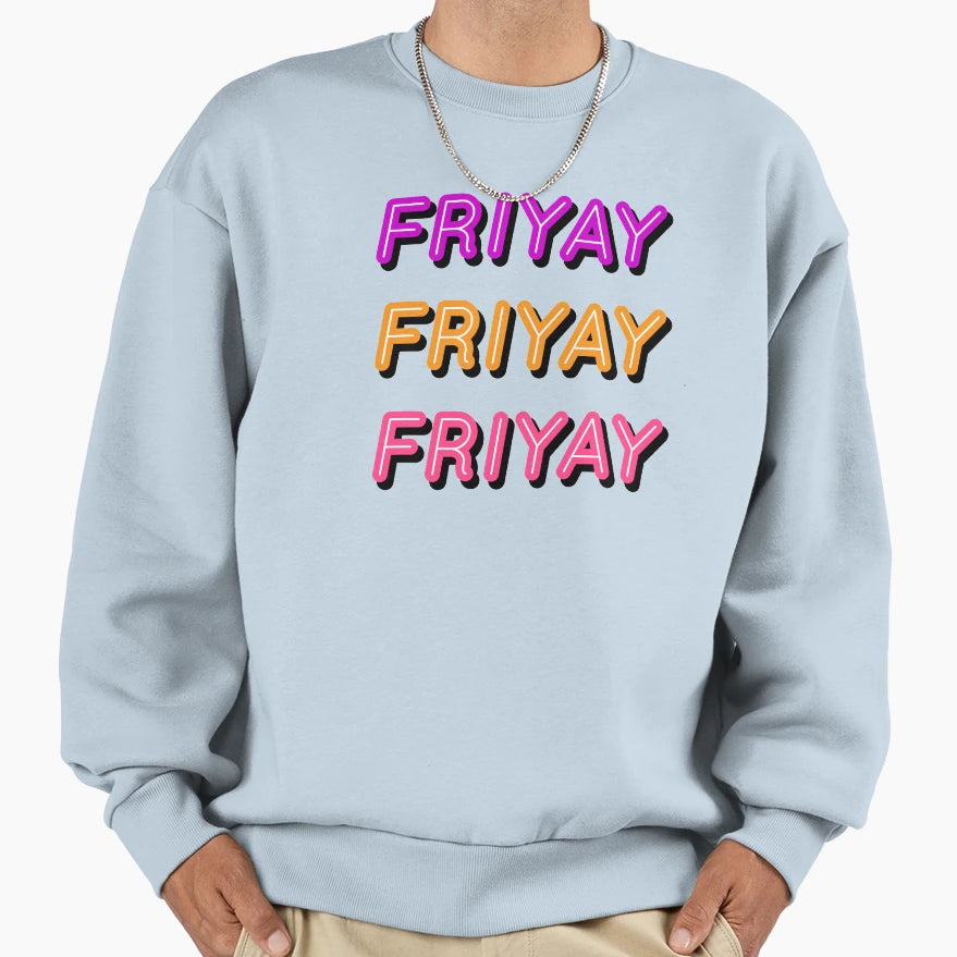 Friyay Sweatshirt - Graphic Print Unisex - T-Shirt, Sweatshirt, Hoodie
