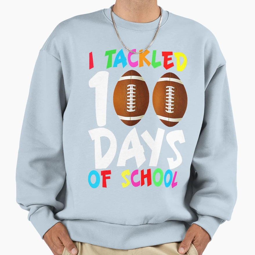 I Tackled 100 Days School Football Sweatshirt - Custom Art Print Unisex - T-Shirt, Sweatshirt, Hoodie
