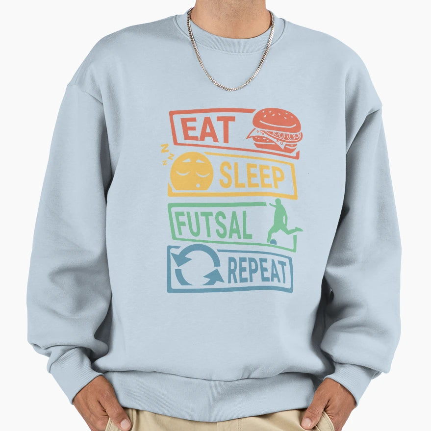 Eat Sleep Futsal Repeat Sweatshirt - Aesthetic Graphic Unisex - T-Shirt, Sweatshirt, Hoodie