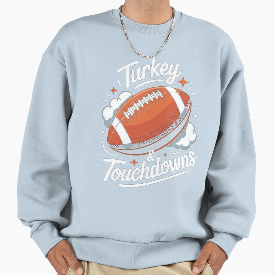 Turkey And Touchdowns Sweatshirt - Streetwear Style for Adults - T-Shirt, Sweatshirt, Hoodie