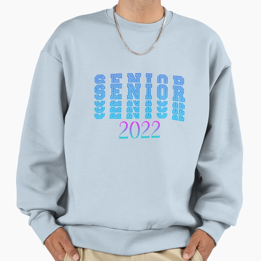 Senior 2022 Graduate I Senior Sweatshirt - Streetwear Style for Adults - T-Shirt, Sweatshirt, Hoodie