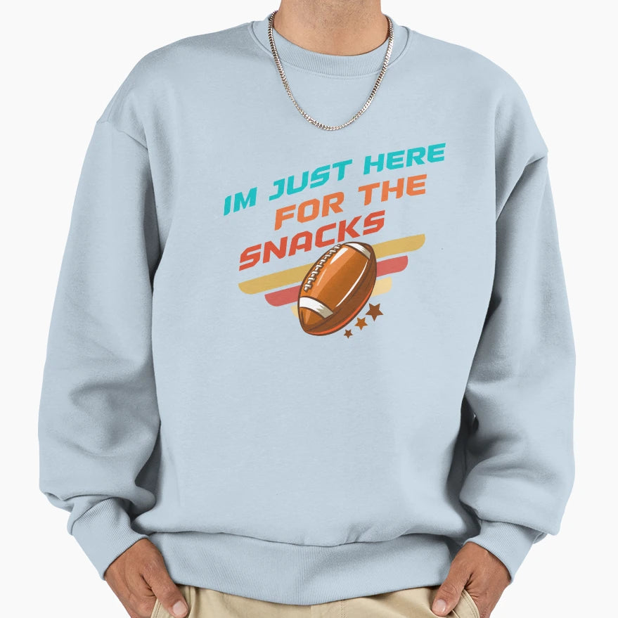 Im Just Here Snacks Funny Sweatshirt - Fun Novelty Design Men Women - T-Shirt, Sweatshirt, Hoodie