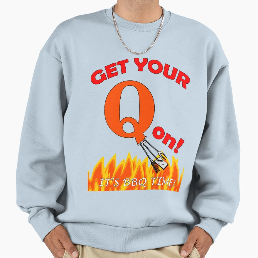 Get Your Q Its Bbq Time Sweatshirt - Unique Graphic Unisex - T-Shirt, Sweatshirt, Hoodie