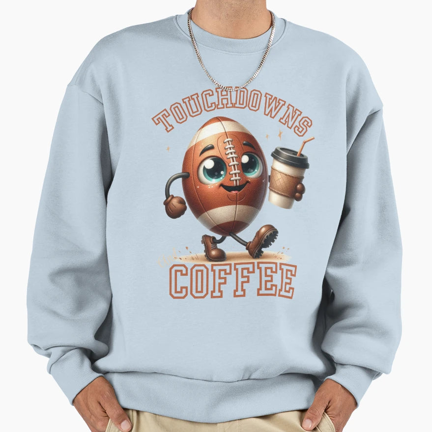 Touchdowns And Coffee Football Sweatshirt - Novelty Apparel Men Women - T-Shirt, Sweatshirt, Hoodie