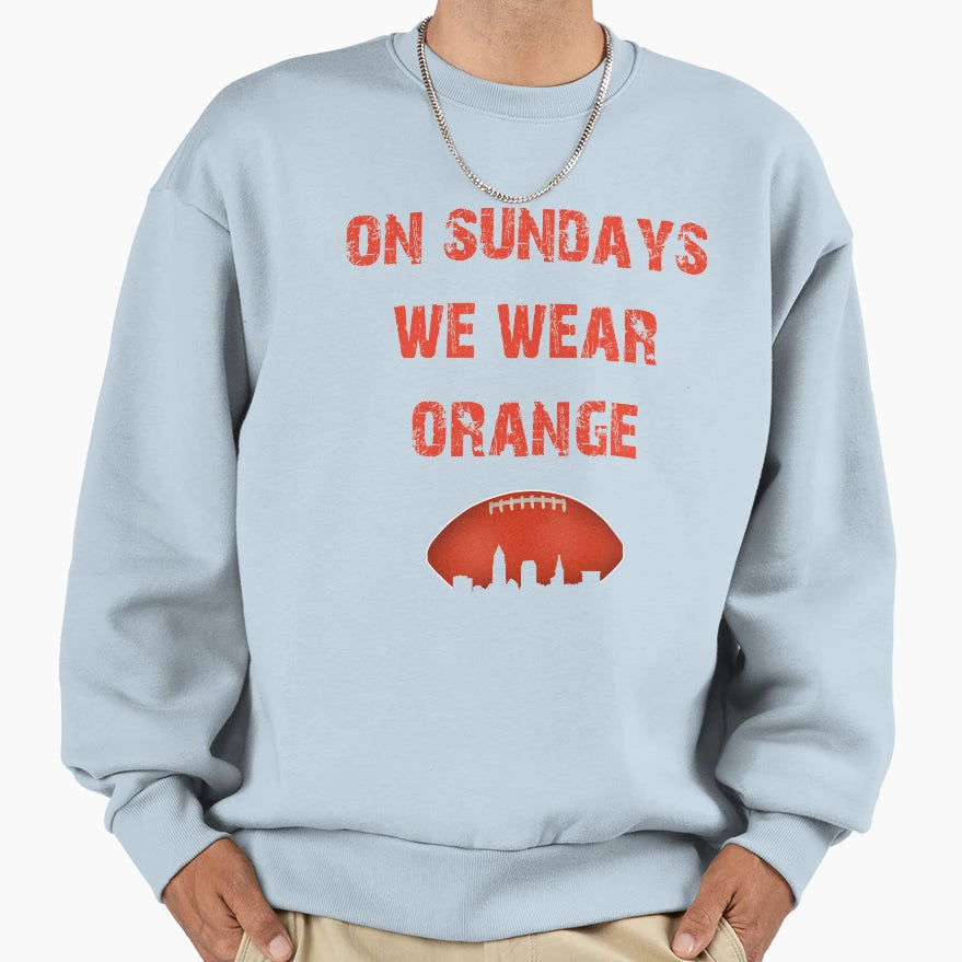 Cleveland Football We Wear Orange Sweatshirt - Casual Everyday Wear Unisex - T-Shirt, Sweatshirt, Hoodie