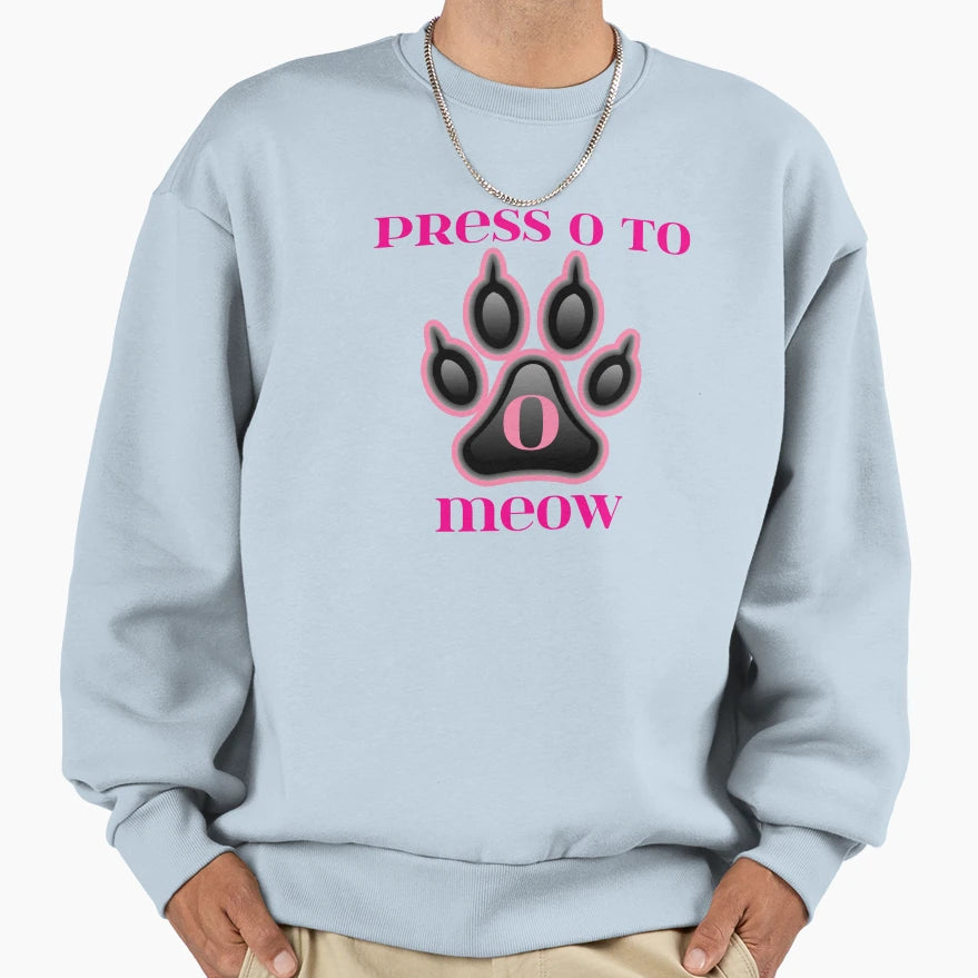 Copy Press O To Meow Sweatshirt - Streetwear Style for Adults - T-Shirt, Sweatshirt, Hoodie