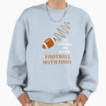 Sundays We Watch Football Daddy Sweatshirt - Graphic Print Unisex - T-Shirt, Sweatshirt, Hoodie