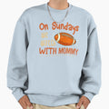 Sundays We Watch Mommy Funny Family Sweatshirt - Fun Novelty Design Unisex - T-Shirt, Sweatshirt, Hoodie