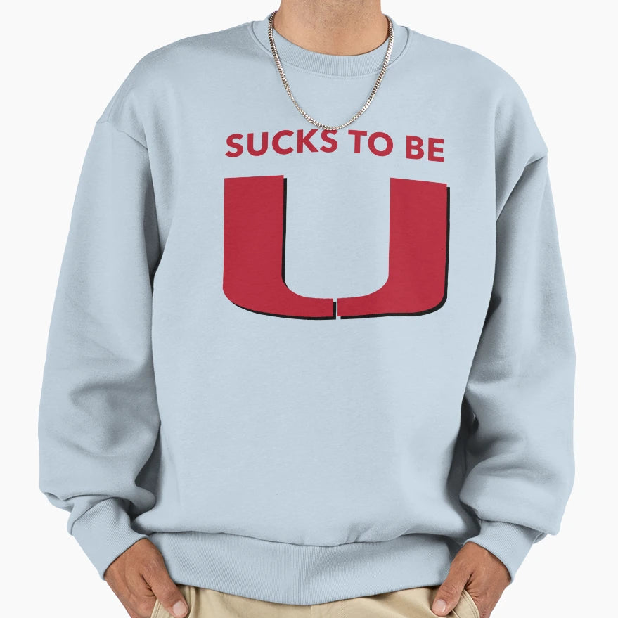 Sucks To Be U Garnet Florida State T-Shirt - Novelty Apparel Men Women - T-Shirt, Sweatshirt, Hoodie