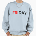 Friday Sweatshirt - Fun Novelty Design Unisex - T-Shirt, Sweatshirt, Hoodie
