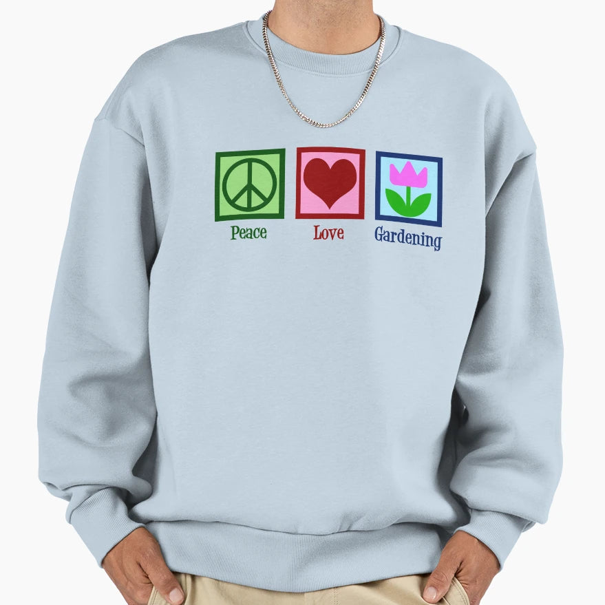 Peace Love Gardening Sweatshirt - Minimalist Print for Adults - T-Shirt, Sweatshirt, Hoodie