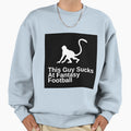 This Guy Sucks Fantasy Football Sweatshirt - Streetwear Style Men Women - T-Shirt, Sweatshirt, Hoodie