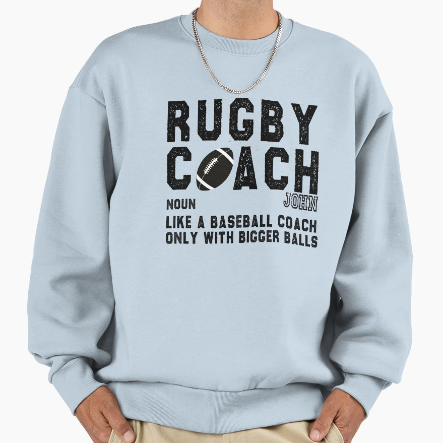 Funny Rugby Gift Rugby Coach Sweatshirt - Streetwear Style for Adults - T-Shirt, Sweatshirt, Hoodie