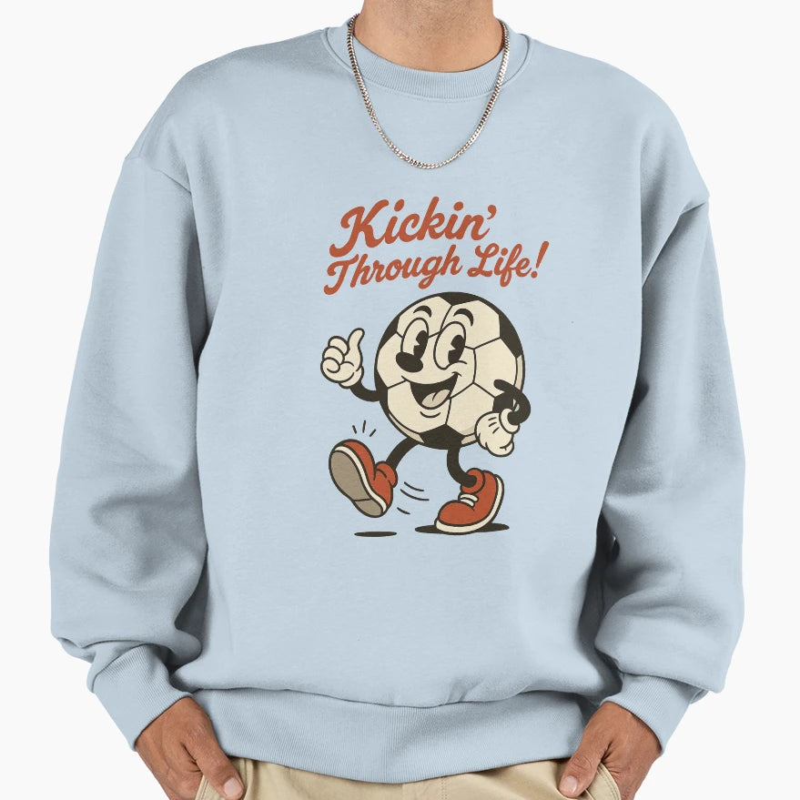 Kickin Through Life Soccer Ball Sweatshirt - Unique Graphic Men Women - T-Shirt, Sweatshirt, Hoodie