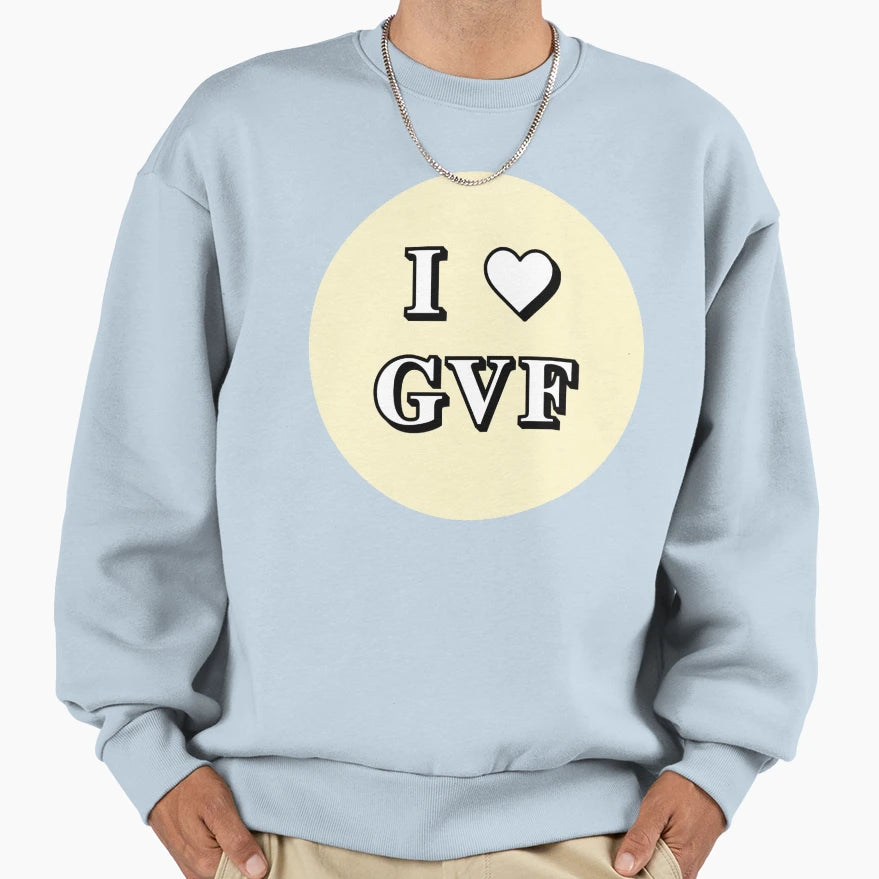 I Gvf Sweatshirt - Streetwear Style Men Women - T-Shirt, Sweatshirt, Hoodie