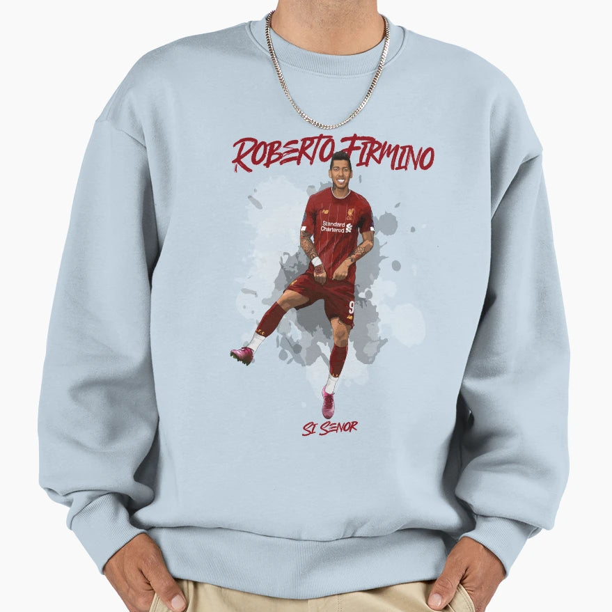 Roberto Firmino Si Senor Sweatshirt - Aesthetic Graphic Men Women - T-Shirt, Sweatshirt, Hoodie