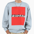 Friday Sweatshirt - Trendy Graphic for Adults - T-Shirt, Sweatshirt, Hoodie
