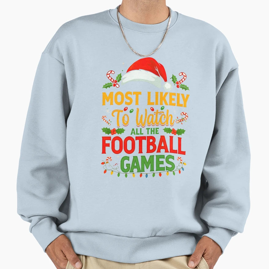 Most Likely To Watch All Football Sweatshirt - Minimalist Print for Adults - T-Shirt, Sweatshirt, Hoodie