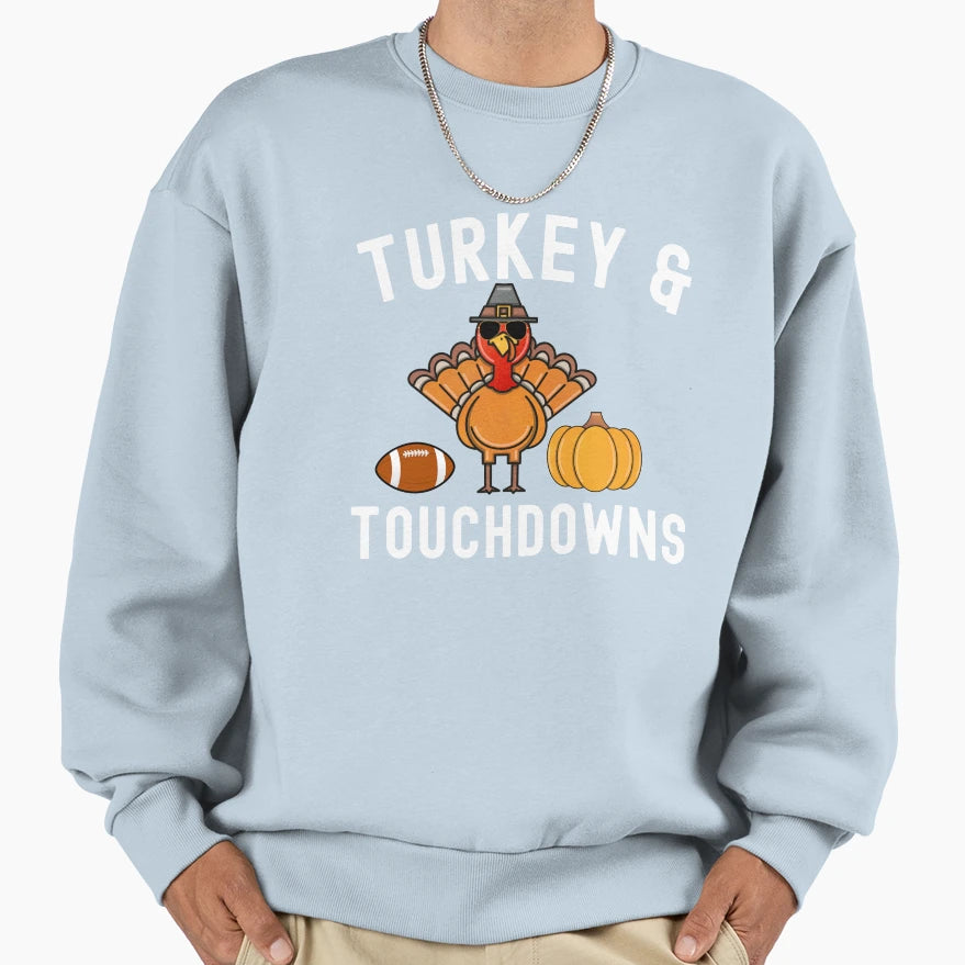 Turkey Touchdowns Thanksgiving Sweatshirt - Fun Novelty Design Men Women - T-Shirt, Sweatshirt, Hoodie