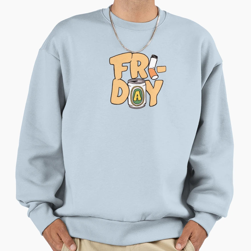 Unhealthy Friday Sweatshirt - Graphic Print Unisex - T-Shirt, Sweatshirt, Hoodie