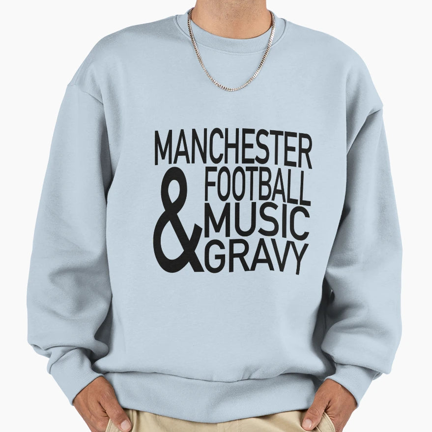 Manchester Football Music Gravy Sweatshirt - Fun Novelty Design Men Women - T-Shirt, Sweatshirt, Hoodie