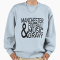 Manchester Football Music Gravy Sweatshirt - Fun Novelty Design Men Women - T-Shirt, Sweatshirt, Hoodie