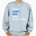 Best Husky Dad Ever Paws Down Husky T-Shirt - Novelty Apparel for Adults - T-Shirt, Sweatshirt, Hoodie