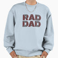 Rad Dad Fathers Day Son Approved Sweatshirt - Fun Novelty Design Men Women - T-Shirt, Sweatshirt, Hoodie