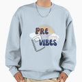 Pre School Vibes Sweatshirt - Unique Graphic Men Women - T-Shirt, Sweatshirt, Hoodie