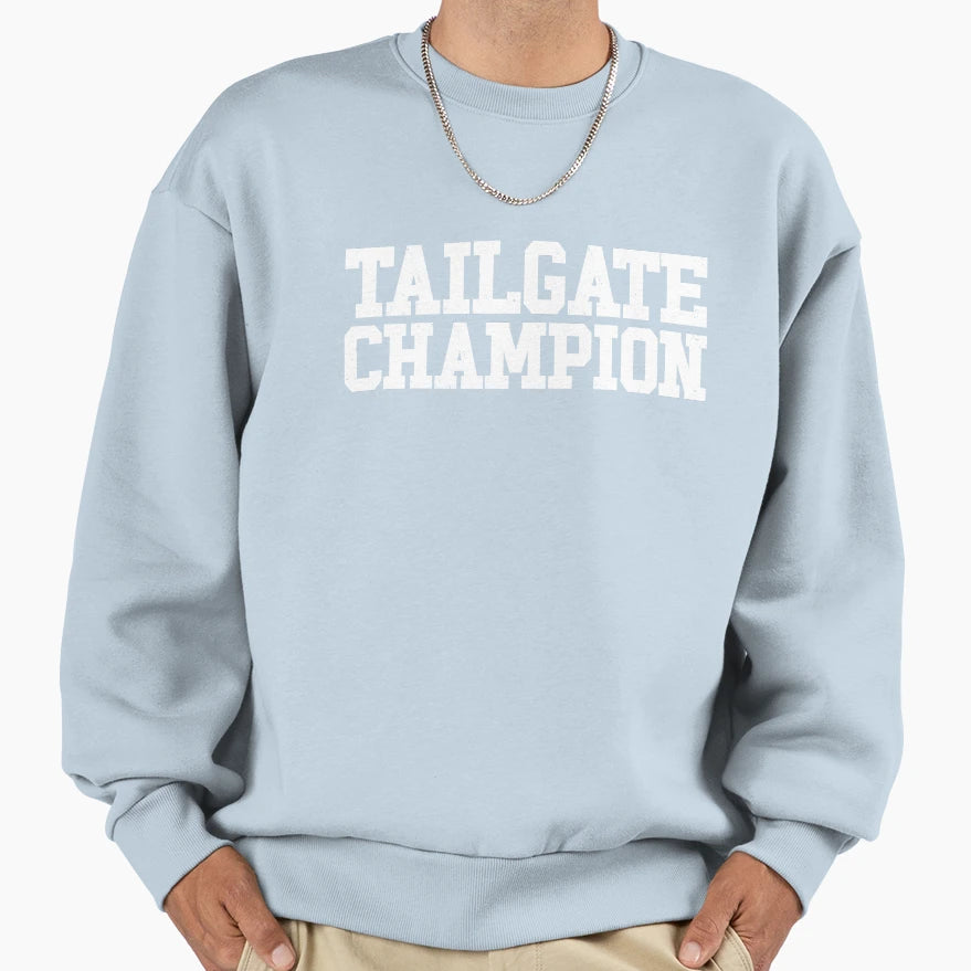 Tailgate Champion Football Fan Sweatshirt - Novelty Apparel Unisex - T-Shirt, Sweatshirt, Hoodie